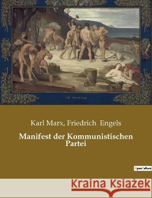 Manifest der Kommunistischen Partei Karl Marx Friedrich Engels  9782385084110