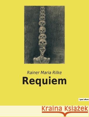 Requiem Rainer Maria Rilke 9782385084189