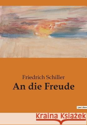 An die Freude Friedrich Schiller 9782385084288