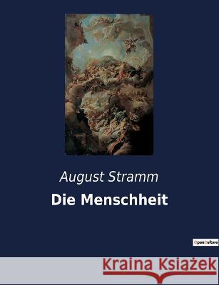 Die Menschheit August Stramm 9782385084424