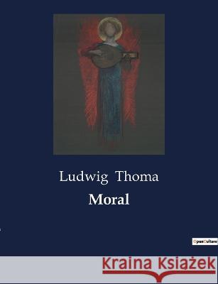 Moral Ludwig Thoma 9782385084561 Culturea