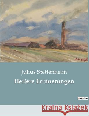 Heitere Erinnerungen Julius Stettenheim 9782385084691 Culturea