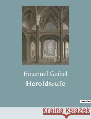 Heroldsrufe Emanuel Geibel 9782385084806 Culturea