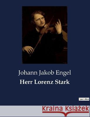 Herr Lorenz Stark Johann Jakob Engel 9782385084820