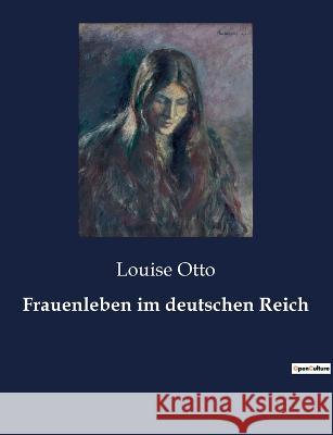 Frauenleben im deutschen Reich Louise Otto 9782385084967 Culturea