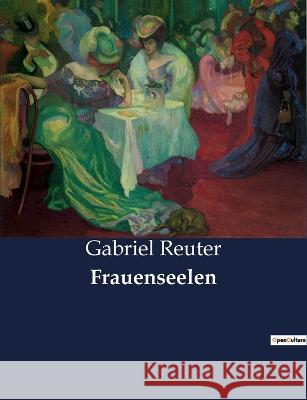 Frauenseelen Gabriel Reuter 9782385084998