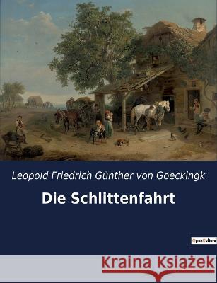 Die Schlittenfahrt Leopold Friedrich G?nthe Vo 9782385085155