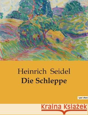 Die Schleppe Heinrich Seidel 9782385085179