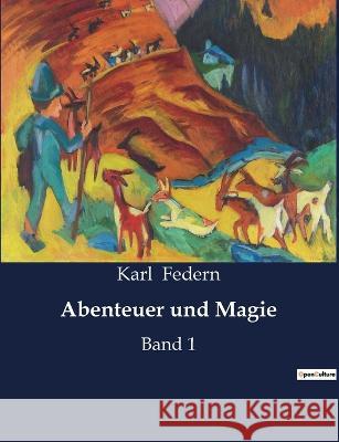 Abenteuer und Magie: Band 1 Karl Federn 9782385085360 Culturea