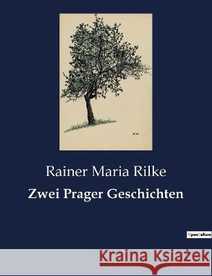 Zwei Prager Geschichten Rainer Maria Rilke 9782385085384