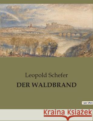 Der Waldbrand Leopold Schefer 9782385086077