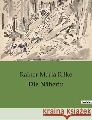 Die Näherin Rilke, Rainer Maria 9782385086145