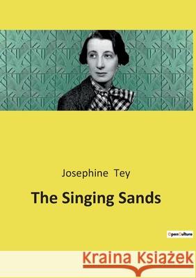 The Singing Sands Josephine Tey 9782385086176 Culturea
