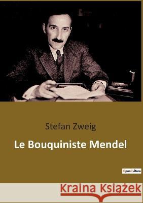 Le Bouquiniste Mendel Stefan Zweig 9782385086589 Culturea