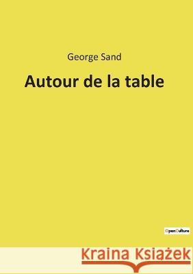 Autour de la table George Sand 9782385087258 Culturea