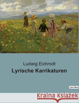Lyrische Karrikaturen Ludwig Eichrodt 9782385087852 Culturea