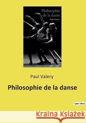 Philosophie de la danse Paul Valery 9782385088132