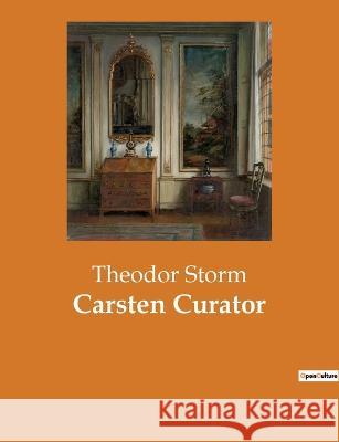 Carsten Curator Theodor Storm 9782385088293 Culturea