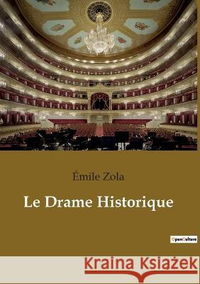 Le Drame Historique Émile Zola 9782385088811