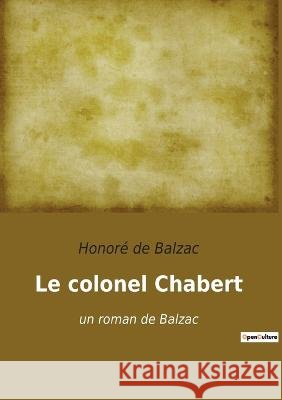 Le colonel Chabert: un roman de Balzac Honoré de Balzac 9782385088828 Culturea