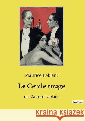 Le Cercle rouge: de Maurice Leblanc Maurice LeBlanc 9782385088866 Culturea