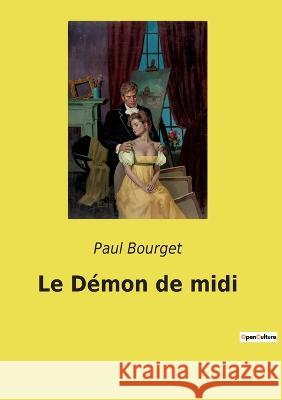 Le Démon de midi Paul Bourget 9782385088972 Culturea