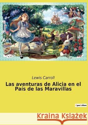 Las aventuras de Alicia en el País de las Maravillas Lewis Carroll 9782385089047