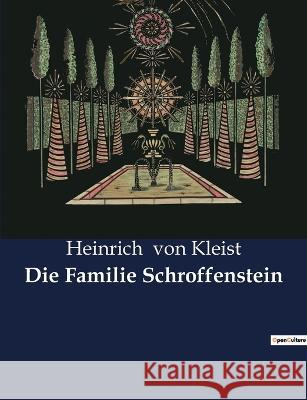 Die Familie Schroffenstein Heinrich Von Kleist 9782385089221 Culturea