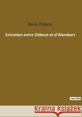 Entretien entre Diderot et d\'Alembert Denis Diderot 9782385089870 Culturea