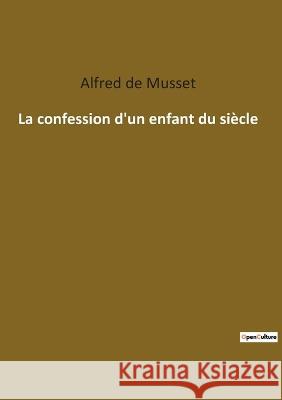 La confession d'un enfant du siècle de Musset, Alfred 9782385089993 Culturea