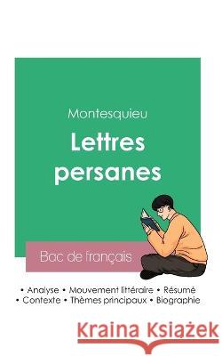 Reussir son Bac de francais 2023: Analyse des Lettres persanes de Montesquieu Montesquieu   9782385092580