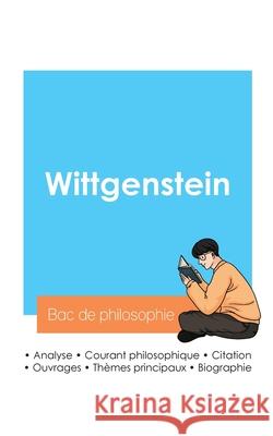 R?ussir son Bac de philosophie 2024: Analyse du philosophe Wittgenstein Wittgenstein 9782385097080