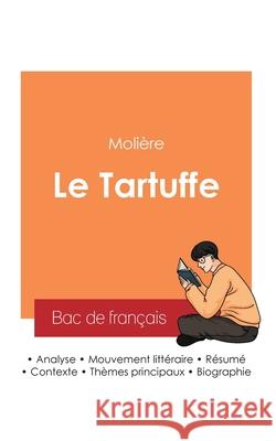 R?ussir son Bac de fran?ais 2025: Analyse du Tartuffe de Moli?re Moli?re 9782385097318