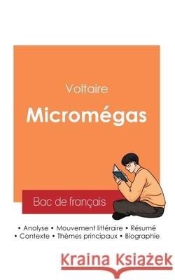 R?ussir son Bac de fran?ais 2025: Analyse de Microm?gas de Voltaire Voltaire 9782385097622