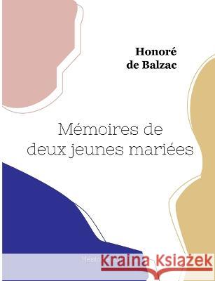 Mémoires de deux jeunes mariées Balzac, Honoré de 9782385120207 Hesiode Editions