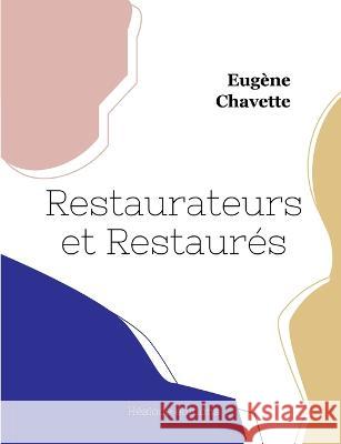 Restaurateurs et restaurés Chavette, Eugène 9782385120740