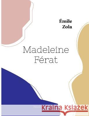 Madeleine Férat Émile Zola 9782385121020 Hesiode Editions