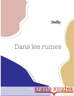 Dans les ruines Delly 9782385121143 Hesiode Editions
