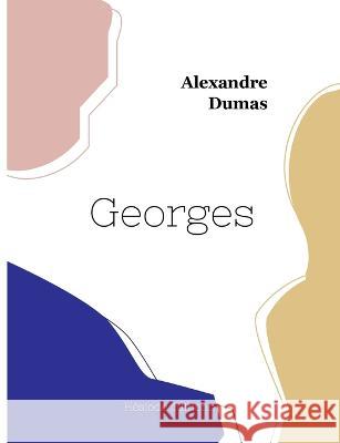 Georges Alexandre Dumas   9782385121884 Hesiode Editions