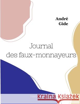 Journal des faux-monnayeurs (grand format) Andr? Gide 9782385122652 Hesiode Editions