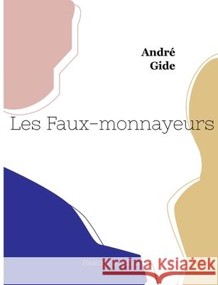 Les Faux-monnayeurs (grand format) Andr? Gide 9782385122669 Hesiode Editions