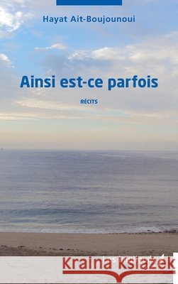Ainsi est ce parfois Ait-Boujounoui, Hayat 9782385410063