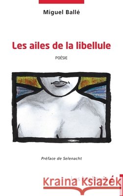 Les ailes de la libellule: Po?sie Michael Ball? 9782385413835