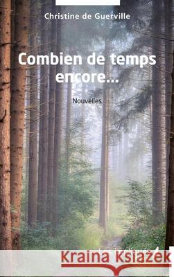 Combien de temps encore... Christine D 9782385415532