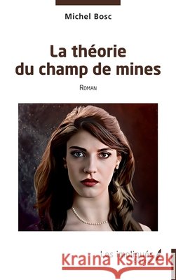 La th?orie du champ de mines Michel Bosc 9782385416973