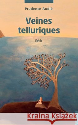 Veines telluriques Prudence Audi? 9782385417338
