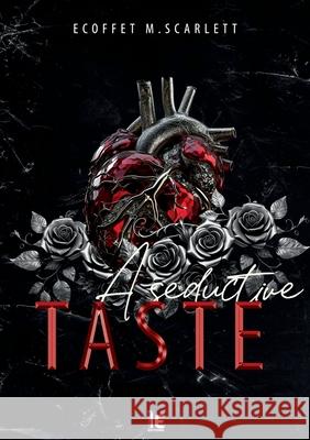 A seductive taste M Scarlett Ecoffet 9782385721367