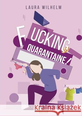 Fucking Quarantaine! Laura Wilhelm Sudar?nes Collection 9782385723354