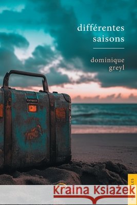 Diff?rentes saisons Dominique Greyl 9782385800116