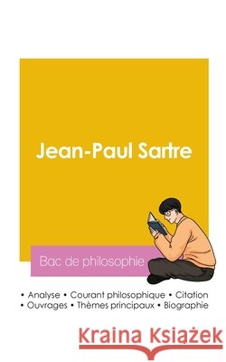 Réussir son Bac de philosophie 2026: Analyse du philosophe Jean-Paul Sartre Sartre, Jean-Paul 9782385994013